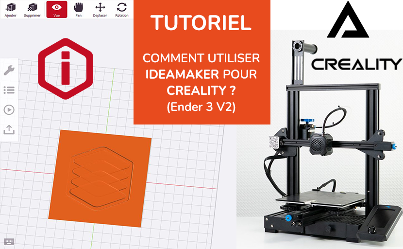 Utiliser IdeaMaker pour Creality Ender 3 - Polyfab3D