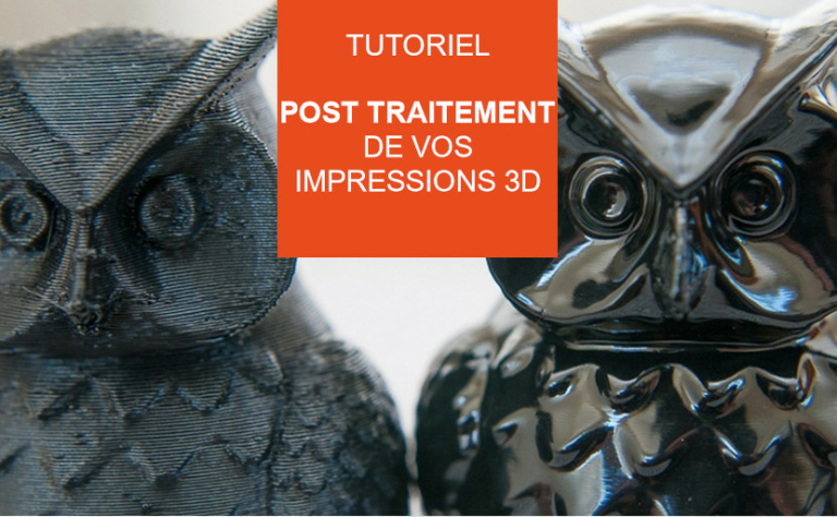 post traitement impression 3d