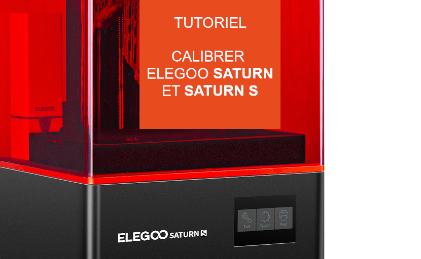 calibration imprimante 3d elegoo saturn s