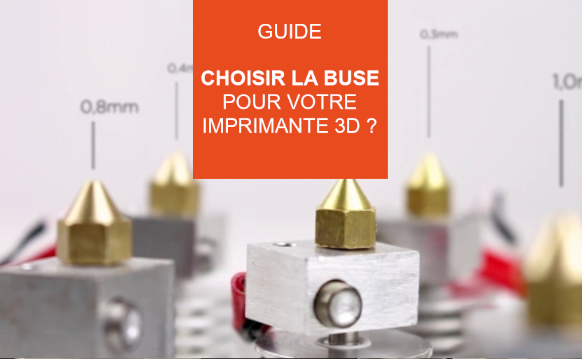 Buse d'imprimante 3D : Comment la choisir ? — Filimprimante3D