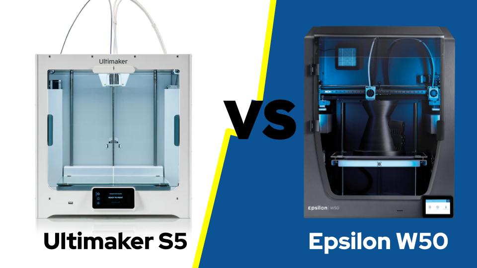 Ultimaker S5 versus BCN3D Epsilon W50