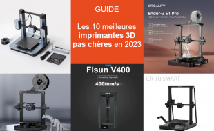 Les meilleures imprimantes 3D de 2022