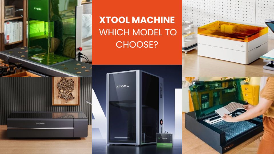 Which xTool laser machine should you choose based on your needs