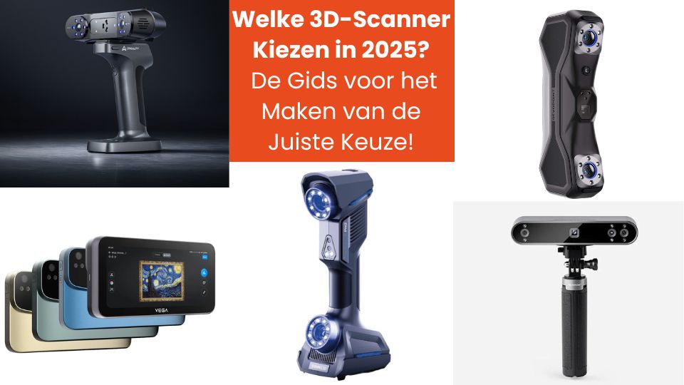Welke 3D-scanner kies je in 2025 De gids om de juiste keuze te maken op basis van je behoeften