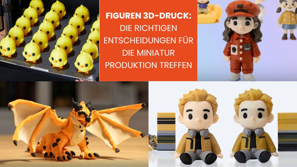 Figuren 3D-Druck_ die richtigen Entscheidungen für die Miniaturproduktion treffen